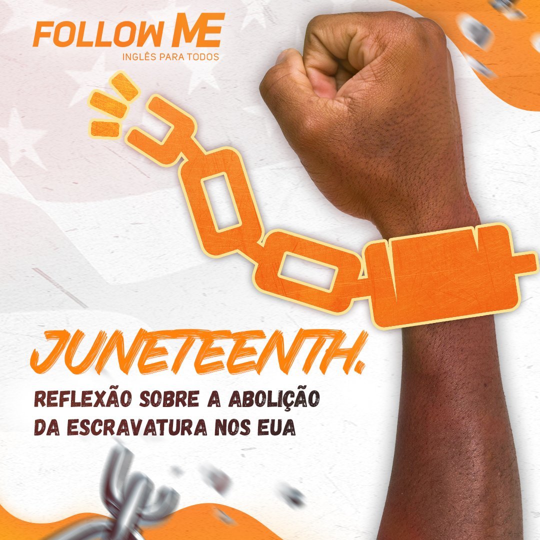 Juneteenth. Reflexão sobre a Abolição da Escravatura nos EUA